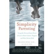 预购 Simplicity Parenting : Using the Extraordinary Power of Less to Raise Calmer, Happier, and More Secure Kids